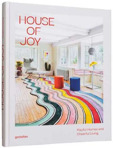 House of Joy : Playful Homes and Cheerful Living