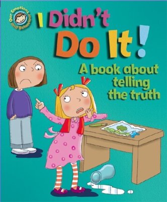 I Didn't Do It! A book about telling the truth