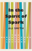 In the Spirit of Spark The Muriel Spark Society Lecture