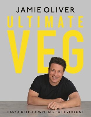 Jamie Oliver Ultimate Veg - Easy & Delicious Meals for Everyone [American Measurements]