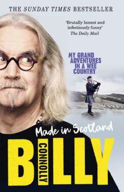 Made In Scotland My Grand Adventures in a Wee Country