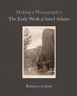 Making a Photographer : The Early Work of Ansel Adams