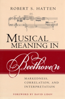 Musical Meaning in Beethoven Markedness, Correlation, and Interpretation