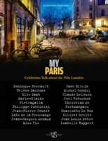 My Paris Celebrities Talk About the Ville Lumiere