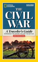 National Geographic The Civil War A Traveler's Guide