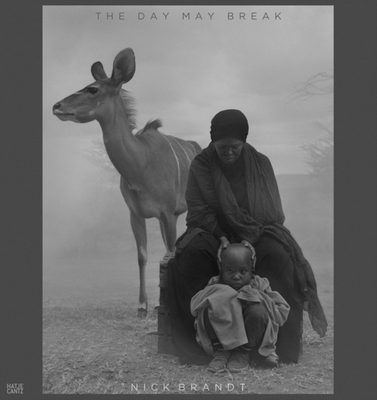 Nick Brandt : The Day May Break