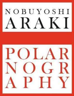 Nobuyoshi Araki: Polarnography EGZEMPLARZ USZKODZONY