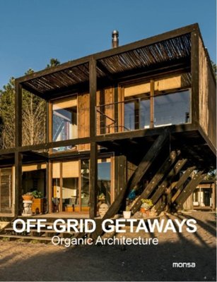 Off-Grid Getaways : Organic Architecture