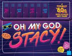 Oh My God, Stacy! : A Totally '80s  Party Game