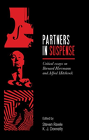 Partners in Suspense Critical Essays on Bernard Herrmann and Alfred Hitchcock