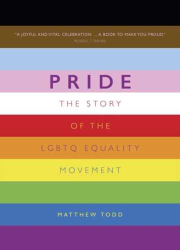 Pride : The Story of the LGBTQ Equality Movement