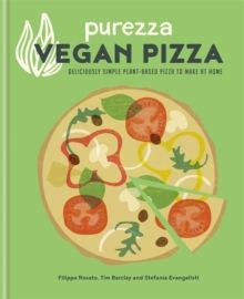 Purezza Vegan Pizza Deliciously simple plant-based pizza to make at home