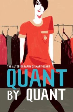 Quant by Quant : The Autobiography of Mary Quant