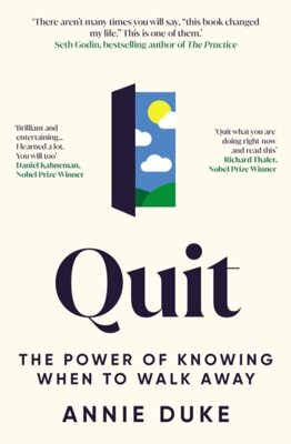 Quit : The Power of Knowing When to Walk Away