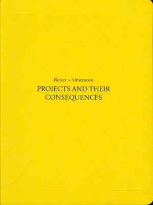 Reiser & Umemoto – Projects and Their Consequences