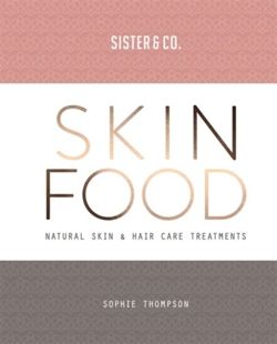 Skin Food Skin & Hair Care Recipes From Nature