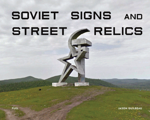 Soviet Signs and Street Relics