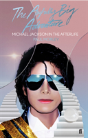 The Awfully Big Adventure Michael Jackson in the Afterlife