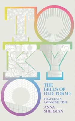 The Bells of Old Tokyo Travels in Japanese Time