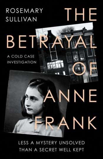 The Betrayal of Anne Frank