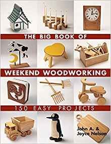 The Big Book of Weekend Woodworking