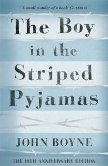 The Boy in the Striped Pyjamas by John Boyne 