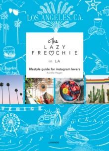 The Lazy Frenchie in LA Lifestyle Guide for Instagram Lovers