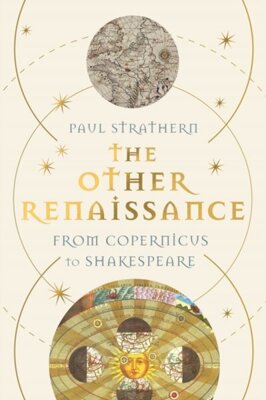 The Other Renaissance : From Copernicus to Shakespeare