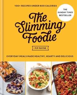 The Slimming Foodie : 100+ recipes under 600 calories