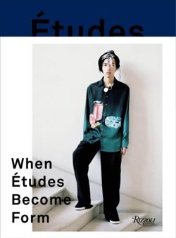 When Etudes Become Form Paris, New York, and the Intersection of Fashion and Art