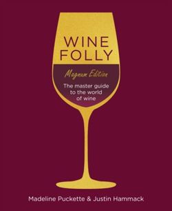 Wine Folly: Magnum Edition : The Master Guide